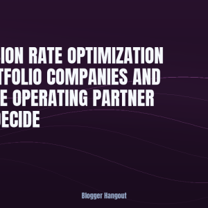Conversion Rate Optimization for Portfolio Companies and What the Operating Partner Has to Decide