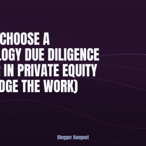 How to Choose a Technology Due Diligence Advisor in Private Equity (and Judge the Work)