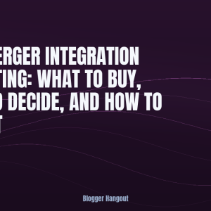 Post Merger Integration Consulting: What to Buy, What to Decide, and How to Judge It