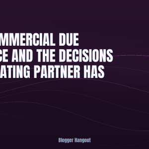 M&A Commercial Due Diligence and the Decisions an Operating Partner Has to Own